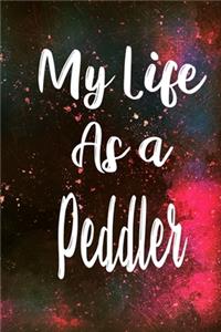 My Life as a Peddler: The perfect gift for the professional in your life - Funny 119 page lined journal!