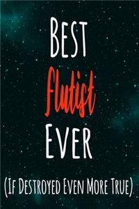 Best Flutist Ever (If Destroyed Even More True)