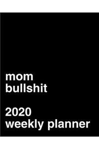 Mom Bullshit 2020 Weekly Calendar