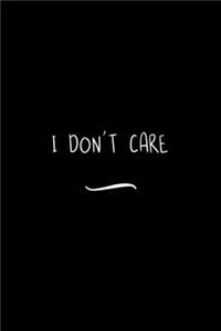 I Don't Care