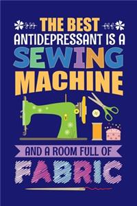 The Best Antidepressant Is A Sewing Machine And A Room Full Of Fabric