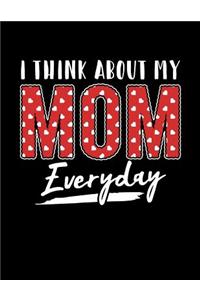 I Think About My Mom Everyday