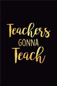 Teachers Gonna Teach