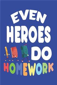 Even Heroes Do Homework