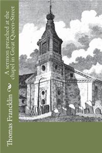 A sermon preached at the chapel in Great Queen-Street