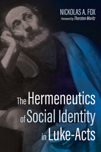 The Hermeneutics of Social Identity in Luke-Acts