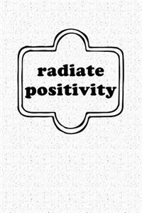 Radiate Positivity