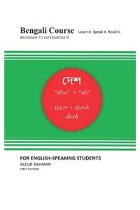 Bengali Course. For English-Speaking Students: Learn it. Speak it. Read it.