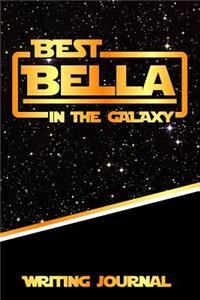 Best Bella in the Galaxy Writing Journal