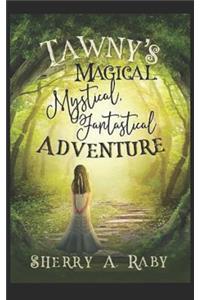 Tawny's Magical, Mystical, Fantastical Adventure