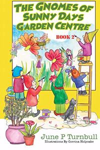 Gnomes of Sunny Days Garden Centre - Book 2