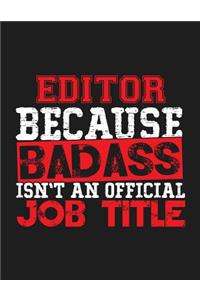 Editor Because Badass Isn't an Official Job Title