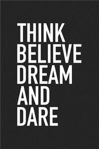 Think Believe Dream Dare