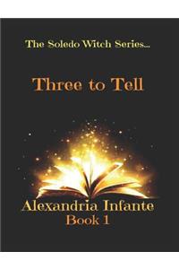 Three to Tell