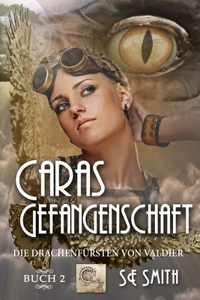 Caras Gefangenschaft