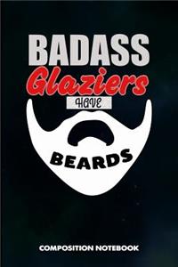 Badass Glaziers Have Beards