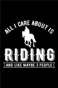 All I Care about Is Riding and Like Maybe 3 People