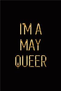 I'm a May Queer