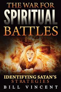 War for Spiritual Battles: Identifying Satan's Strategies