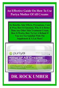 An Effective Guide on How to Use Puriya Mother of All Creams