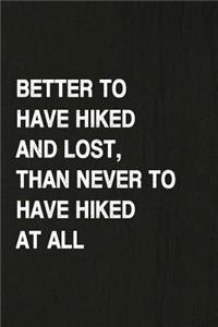 Better to Have Hiked and Lost, Than Never to Have Hiked at All