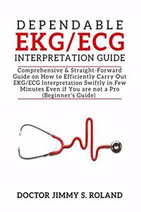 Dependable Ekg/ECG Interpretation Guide