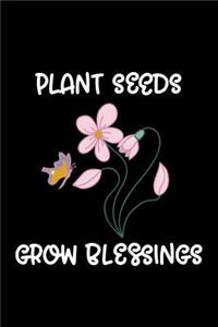 Plant Seeds Grow Blessings