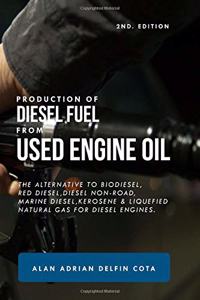 Production of Diesel Fuel from Used Engine Oil 2nd Edition