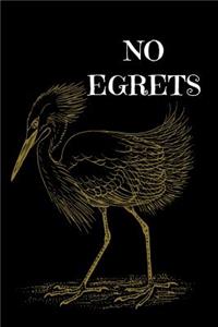 No Egrets