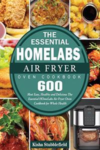 The Essential HOmeLabs Air Fryer Oven Cookbook