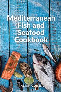 Mediterranean Fish and Seafood Cookbook