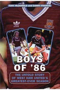 Boys of '86: The Untold Story of West Ham United's Greatest-Ever Season