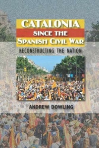 Catalonia Since the Spanish Civil War