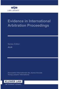 Evidence in International Arbitration Proceedings