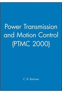 Power Transmission and Motion Control: Ptmc 2000