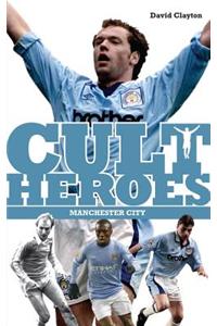 Manchester City Cult Heroes
