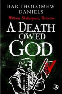 A Death Owed God: The Second Detective Shakespeare Mystery