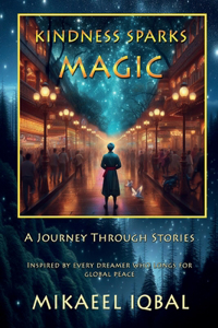 Kindness Sparks Magic: A Journey Through Stories