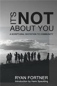 It's Not about You