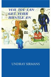 You Too Can Get Your Hustle on