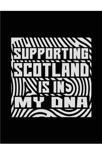 Supporting Scotland Is In My DNA
