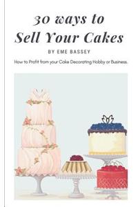 30 Ways to Sell Your Cakes