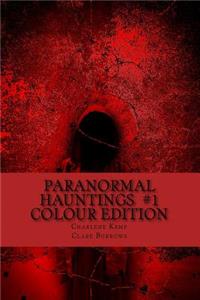 Paranormal Hauntings - Colour Edition