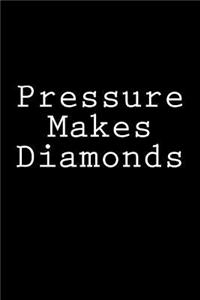 Pressure Makes Diamonds