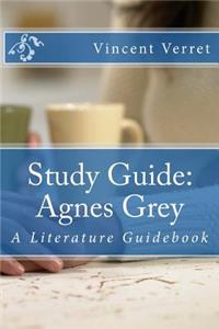 Study Guide: Agnes Grey: A Literature Guidebook