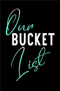 Our Bucket List