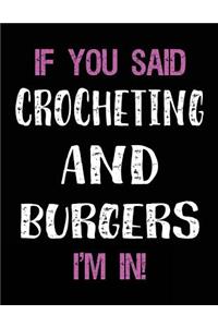 If You Said Crocheting and Burgers I'm in