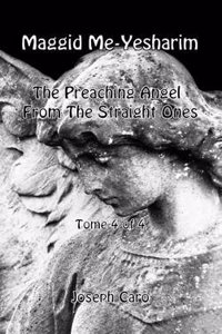 Maggid Me-Yesharim - The Preaching Angel from the Straight Ones - Tome 4 of 4