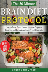 The 30-minute Brain Diet Protocol Cookbook
