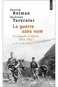 Guerre Sans Nom. Les Appel's D'Alg'rie (1954-1962)(La)